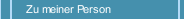 Zu meiner Person