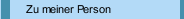 Zu meiner Person